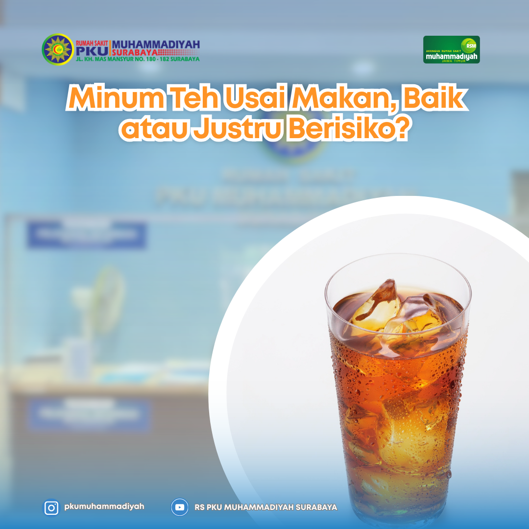 Read more about the article Minum Teh Usai Makan, Baik atau Justru Berisiko?